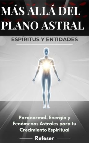 Más Allá del Plano Astral: Espíritus y Entidades
